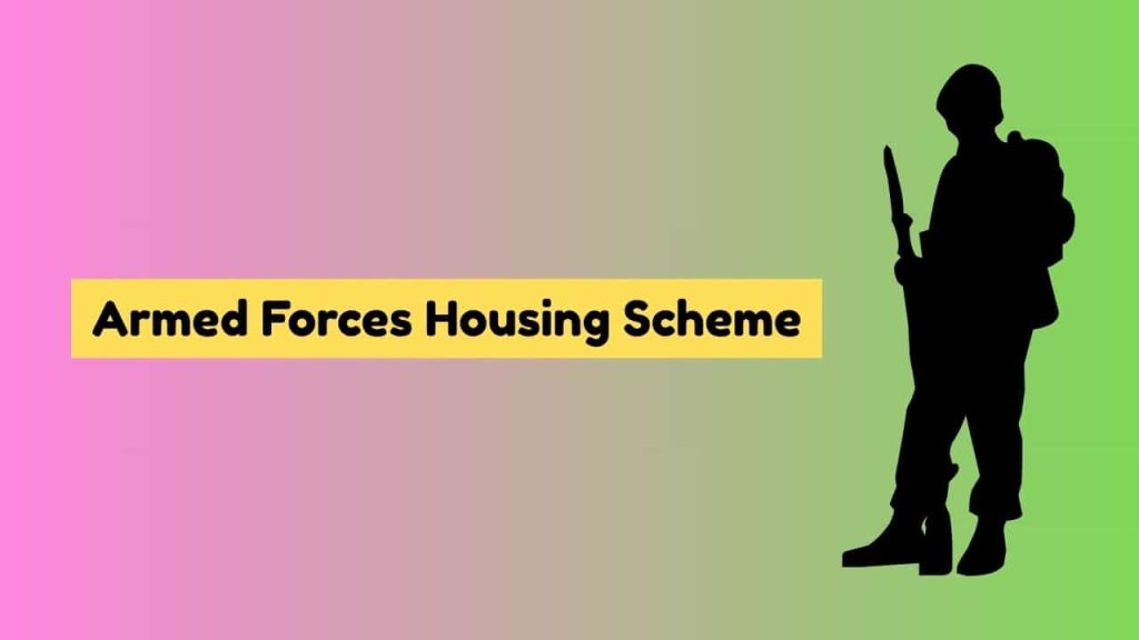 Armed Forces Housing Scheme 2025