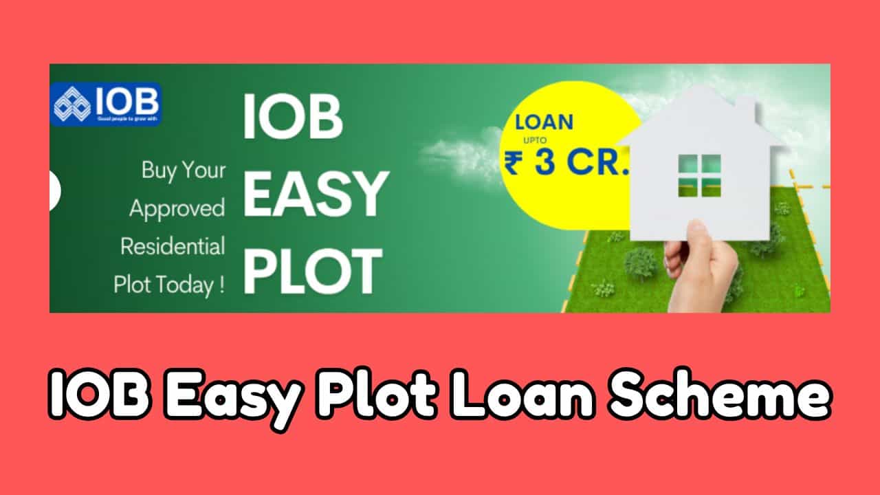 IOB Easy Plot Loan Scheme 2025-min