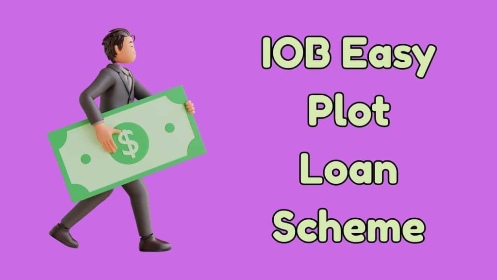 IOB Easy Plot Loan Scheme-min