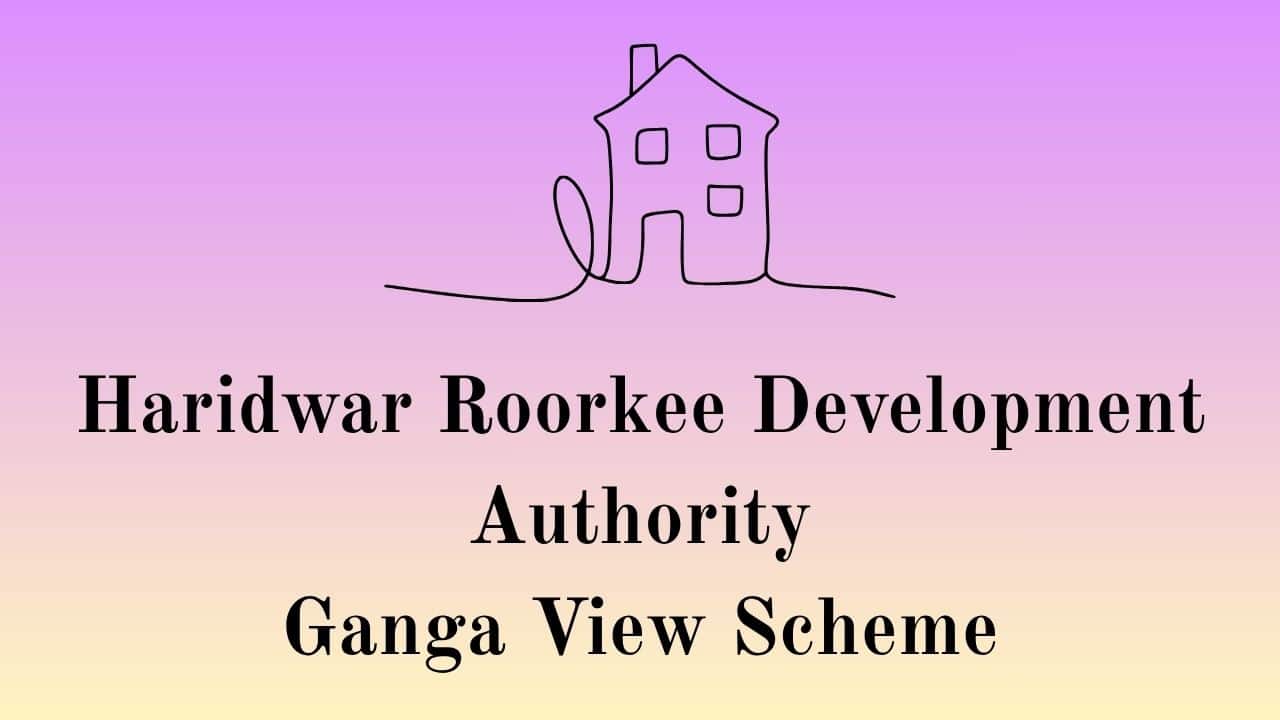 Haridwar Roorkee Development Authority Ganga View Scheme-min